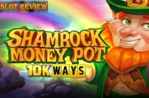 Shamrock Money Pot 10K Ways Slot Review